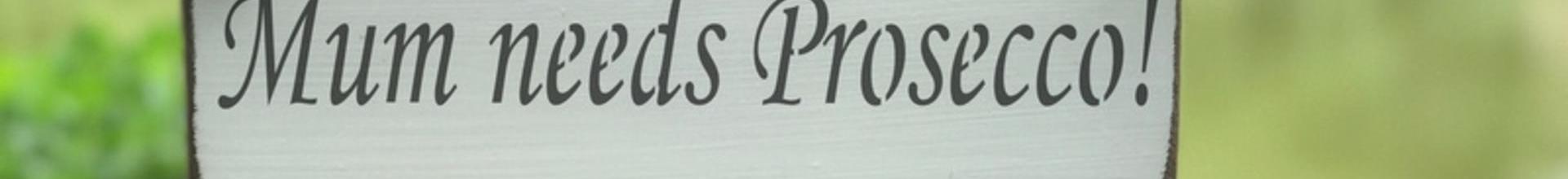 Mum Needs Prosecco Wooden Sign