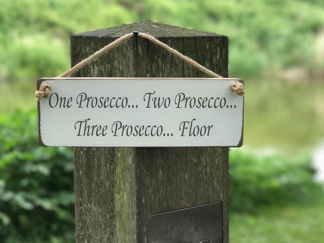 Austin Sloan One Prosecco... Two Prosecco... Three Prosecco... Floor Wooden Sign